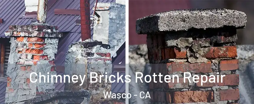  Chimney Bricks Rotten Repair Wasco - CA