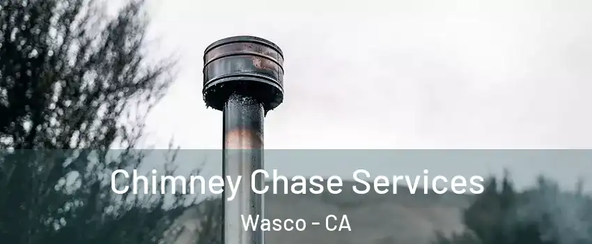  Chimney Chase Services Wasco - CA