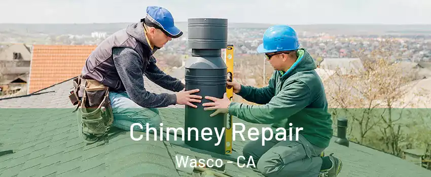  Chimney Repair Wasco - CA