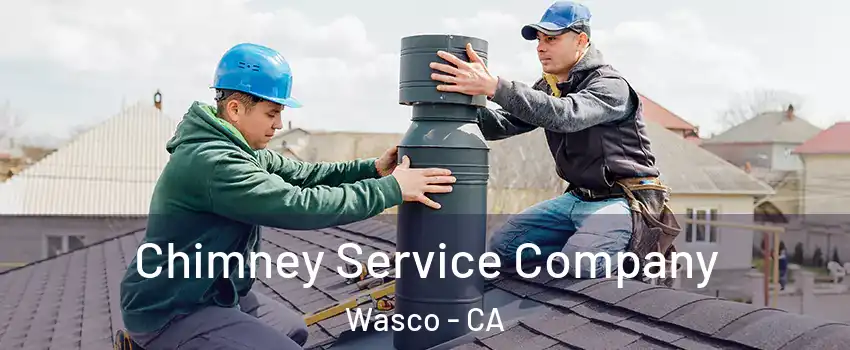  Chimney Service Company Wasco - CA