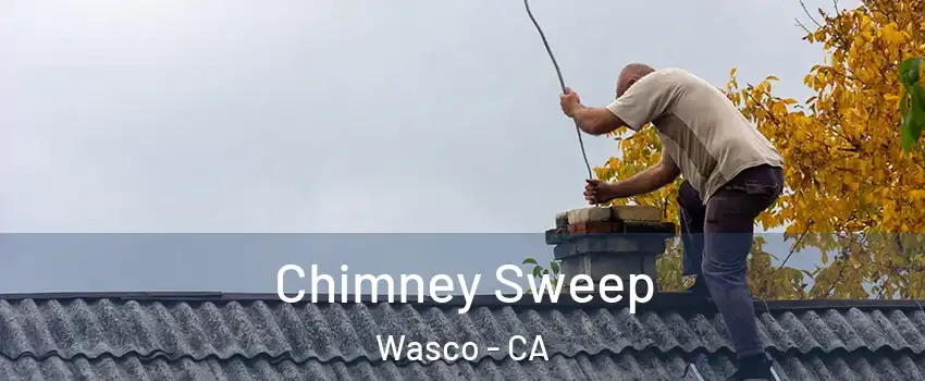  Chimney Sweep Wasco - CA