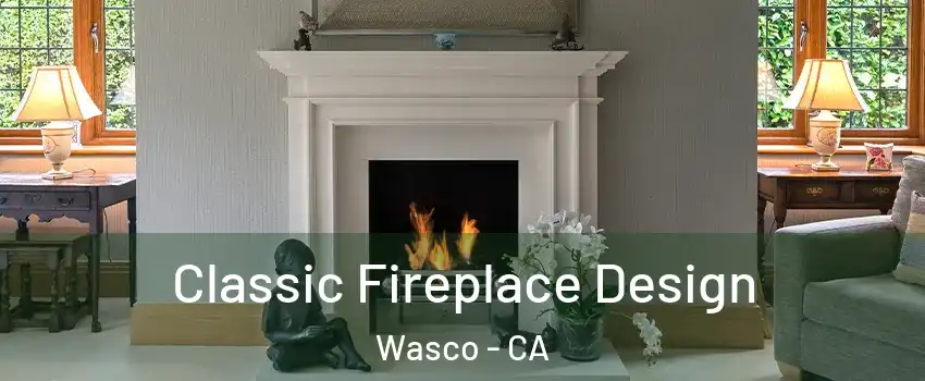  Classic Fireplace Design Wasco - CA