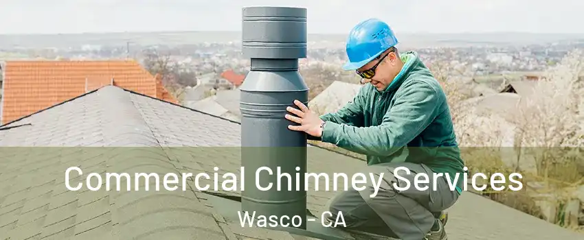  Commercial Chimney Services Wasco - CA