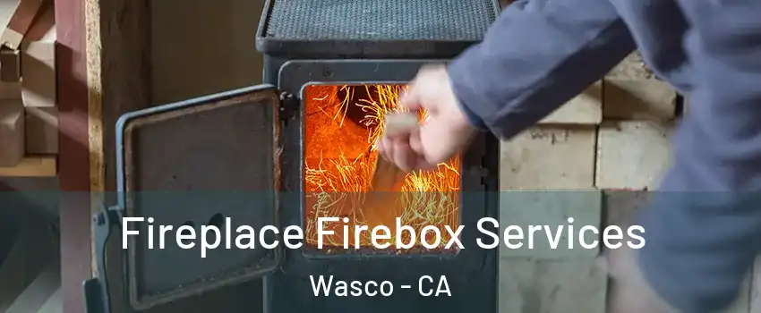  Fireplace Firebox Services Wasco - CA