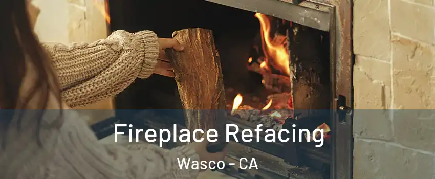  Fireplace Refacing Wasco - CA