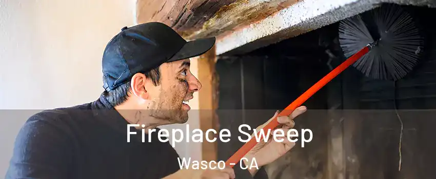  Fireplace Sweep Wasco - CA