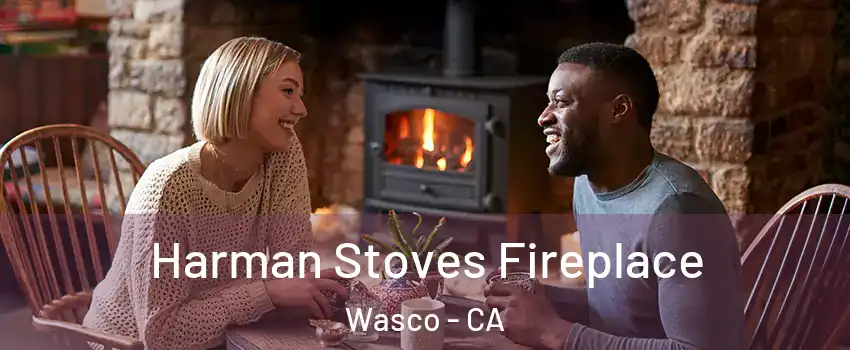  Harman Stoves Fireplace Wasco - CA