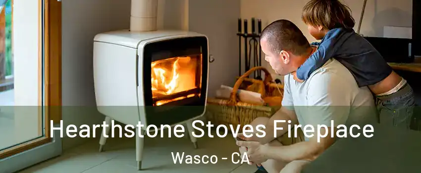  Hearthstone Stoves Fireplace Wasco - CA