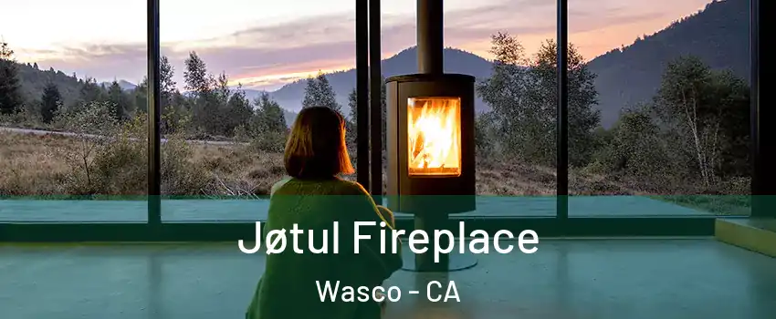  Jøtul Fireplace Wasco - CA