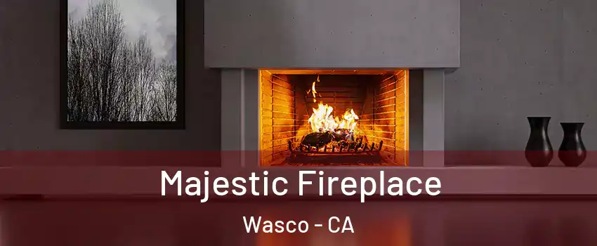  Majestic Fireplace Wasco - CA