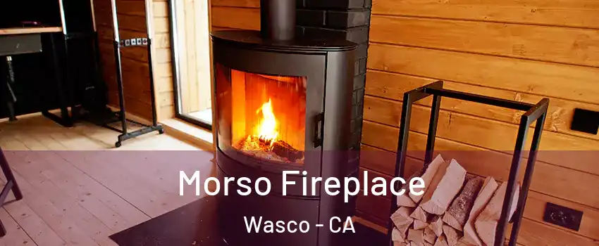 Morso Fireplace Wasco - CA