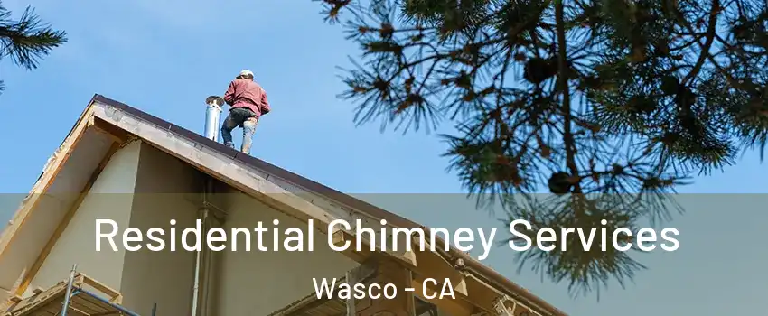  Residential Chimney Services Wasco - CA