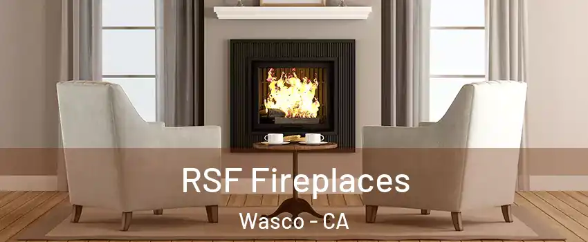  RSF Fireplaces Wasco - CA