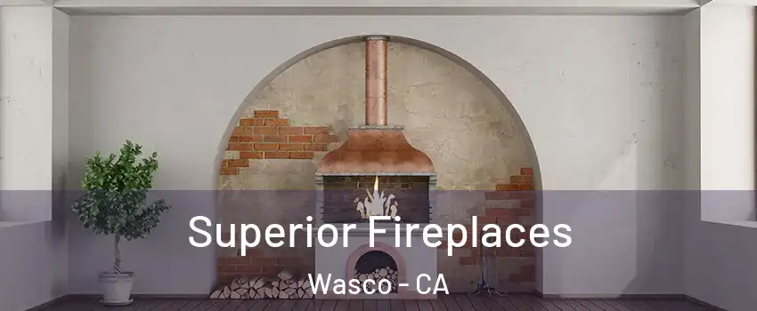  Superior Fireplaces Wasco - CA